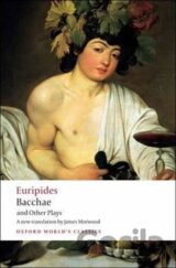 Bacchae and Other Plays