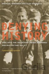 Shermer, M: Denying History - Who Says the Holocaust Never H