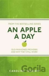 An Apple A Day: Old-Fashioned Proverbs and Why They Still Work