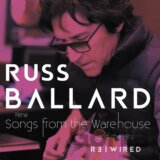 Russ Ballard: Songs From The Warehouse / The Hits Rewired