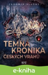 Temná kronika českých vrahů