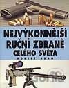 Nejvýkonnější ruční zbraně celého světa