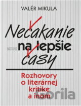 Nečakanie na lepšie časy