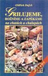 Grilujeme, rožníme a zapékáme na chatách a chalupách