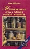 Konzervujeme ovoce a zeleninu tradičně a netradičně