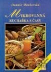 Mikrovlnná kuchařka s časy (126 receptů)