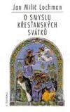 O smyslu křesťanských svátků
