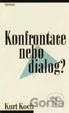 Konfrontace nebo dialog (Palčivé otázky dneška a křesťanská víra)