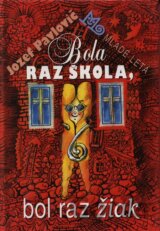 Bola raz škola, bol raz žiak