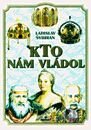Kto nám vládol