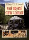 Malé drevené stavby v záhrade