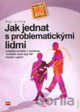 Jak jednat s problematickými lidmi