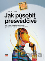 Jak působit přesvědčivě