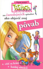 W.I.T.C.H. - Sto čarodejných spôsobov, ako objaviť svoj pôvab