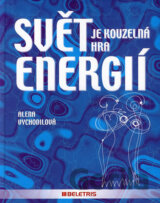 Svět je kouzelná hra energií