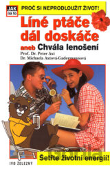 Líné ptáče dál doskáče