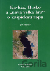 Kavkaz, Rusko a "nová velká hra" o kaspickou ropu