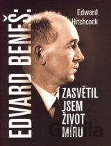 Edvard Beneš - Zasvětil jsem život míru