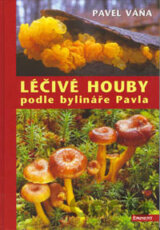 Léčivé houby podle bylináře Pavla