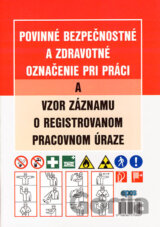 Povinné bezpečnostné a zdravotné označenie pri práci a vzor záznamu o registrovanom pracovnom úraze