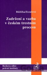 Zadržení a vazba v českém trestním procesu