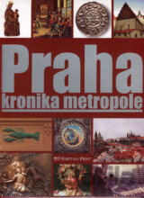 Praha - kronika metropole