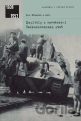 Kapitoly z osvobození Československa 1945