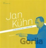 Jan Kühn a trvalý otisk jeho sborů v hudebním dění