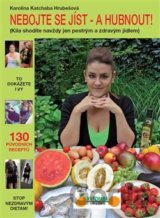 Nebojte se jíst - a hubnout!
