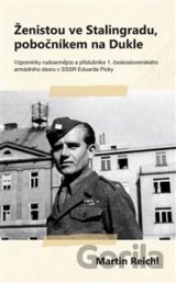 Ženistou ve Stalingradu, pobočníkem na Dukle