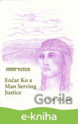 Enčar Ko a Man Serving Justice