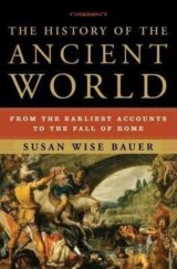 The History of the Ancient World : From the Earliest Accounts to the Fall of Rome
