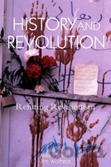History and Revolution: Refuting Revisionism