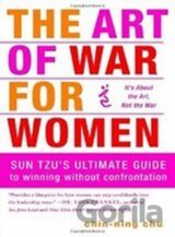 The Art of War for Women: Sun Tzu´s Ultimate Guide to Winning Without Confrontation