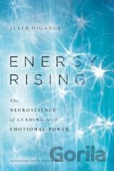 Energy Rising: The Neuroscience of Leading with Emotional Power