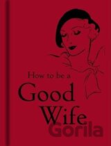 How To Be Good Wife