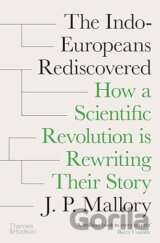 The Indo-Europeans Rediscovered