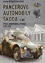 Panceřové automobily Škoda - Vývoj, konstrukce a výroba 1919-1939, 1. díl