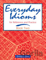 Everyday Idioms 2: For Reference and Practice