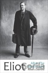 Eliot After The Waste Land