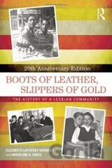 Boots of Leather, Slippers of Gold: The History of a Lesbian Community