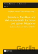 Kaisertum, Papsttum und Volkssouveränität im hohen und späten Mittelalter