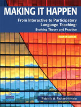 Making It Happen: From Interactive to Participatory Language Teaching -- Evolving Theory and Practice