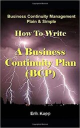 Business Continuity Management Plain & Simple: How To Write A Business Continuity Plan (BCP)