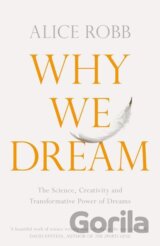 Why We Dream: The Science, Creativity and Transformative Power of Dreams