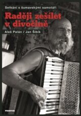 Raději zešílet v divočině