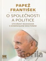 Papež František: O společnosti a politice