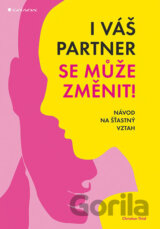 I váš partner se může změnit!