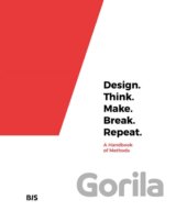 Design. Think. Make. Break. Repeat.