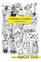 Člověk nebyl, je a nebude